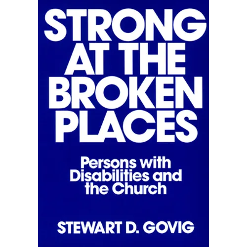 Strong at Broken Places: Persons with Disabilities and the Church