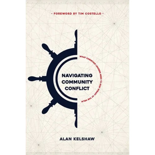 Navigating Community Conflict: what Christian leaders need to stay steady at the helm