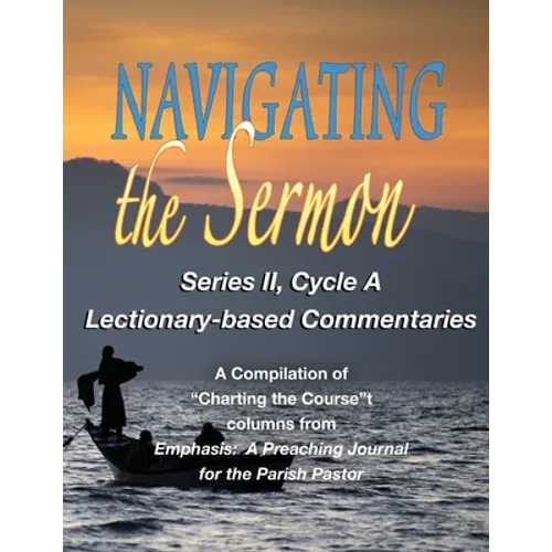 Navigating the Sermon: Series II, Cycle A