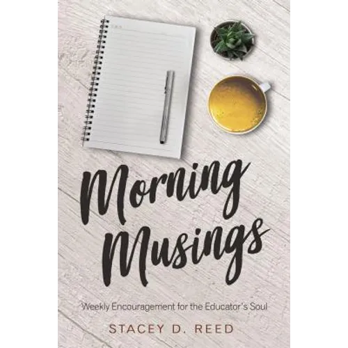 Morning Musings: Weekly Encouragement for the Educator's Soul