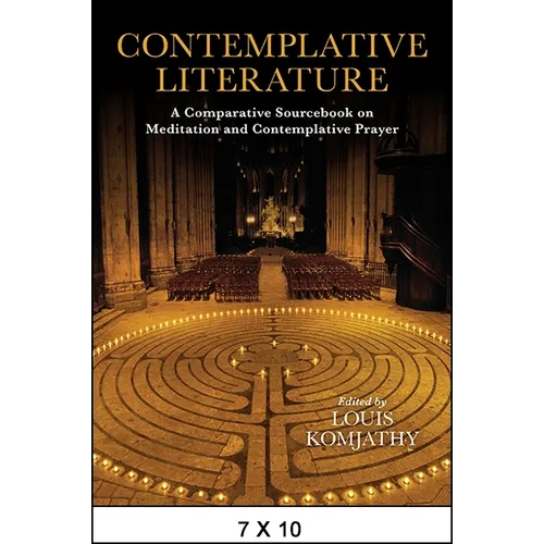 Contemplative Literature: A Comparative Sourcebook on Meditation and Contemplative Prayer