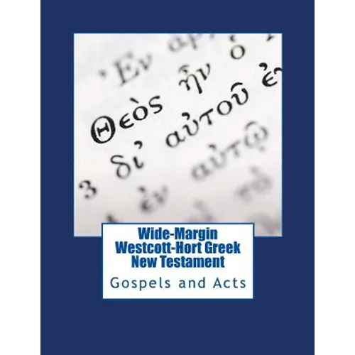 Wide-Margin Westcott-Hort Greek New Testament: Gospels and Acts