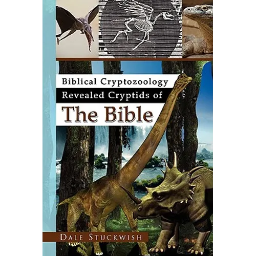 Biblical Cryptozoology Revealed Cryptids of the Bible