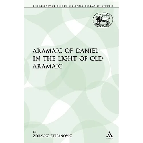 The Aramaic of Daniel in the Light of Old Aramaic