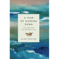 A Year of Slowing Down: Daily Devotions for Unhurried Living