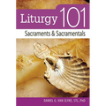 Liturgy 101: Sacraments and Sacramentals