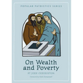 On Wealth and Poverty: St. John Chrysostom