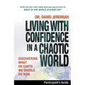 The Living with Confidence in a Chaotic World Bible Study Participant's Guide: Discovering What on Earth We Should Do Now