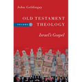 Old Testament Theology: Israel's Gospel