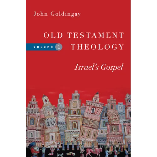 Old Testament Theology: Israel's Gospel