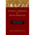 Letters and Homilies for Jewish Christians: A Socio-Rhetorical Commentary on Hebrews, James and Jude