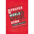 The Prayer That Turns the World Upside Down: The Lord's Prayer as a Manifesto for Revolution