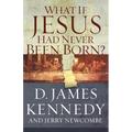 A What If Jesus Had Never Been Born?: The Positive Impact of Christianity in History