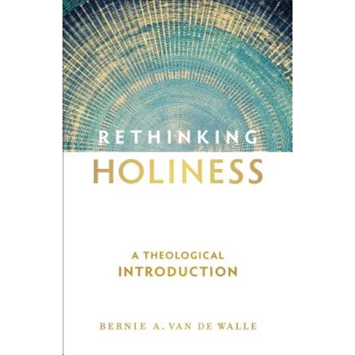 Rethinking Holiness: A Theological Introduction