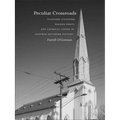 Peculiar Crossroads: Flannery O'Connor, Walker Percy, and Catholic Vision in Postwar Southern Fiction