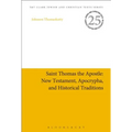 Saint Thomas the Apostle: New Testament, Apocrypha, and Historical Traditions