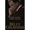 The How to Be Born Again
