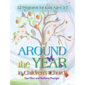 Around the Year in Children's Church: 52 Programs for Kids Ages 3-7