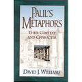 Paul's Metaphors: Their Context and Character