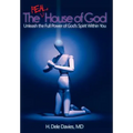 The Real House of God: Unleash the Full Power of God's Spirit Within You