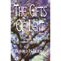 The Gifts of Lent: Sermons and Children's Sermons