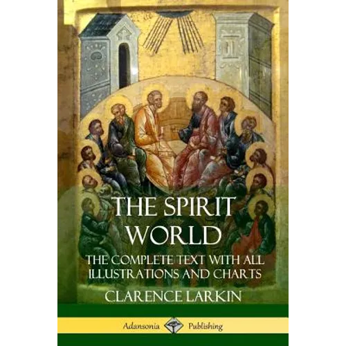 The Spirit World: The Complete Text with all Illustrations and Charts