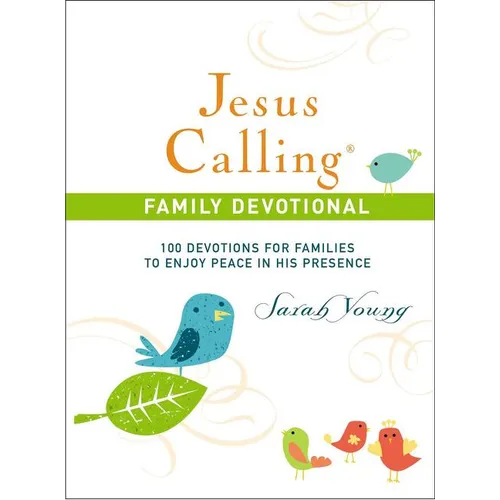 Jesus Calling Family Devotional, Hardcover, with Scripture References: 100 Devotions for Families to Enjoy Peace in His Presence (a 100-Day Devotional