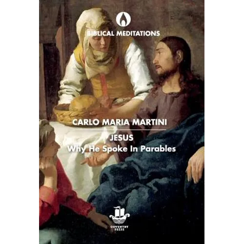 Jesus: Why He Spoke in Parables