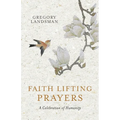 Faith Lifting Prayers: A Celebration of Humanity