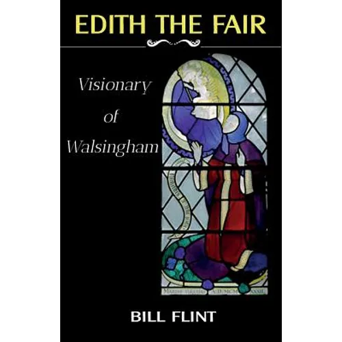 Edith the Fair: Visionary of Walsingham