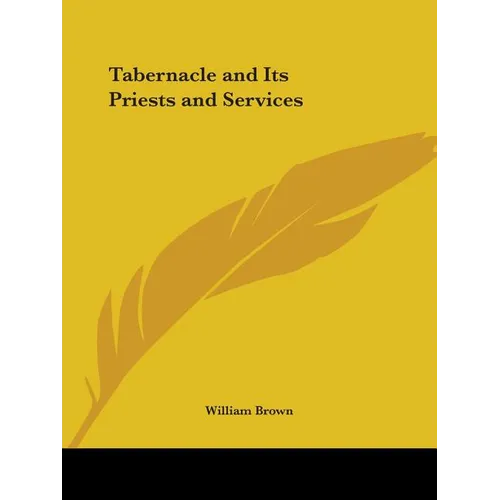 Tabernacle and Its Priests and Services