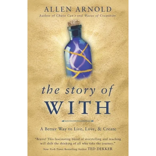 The Story of With: A Better Way to Live, Love, & Create