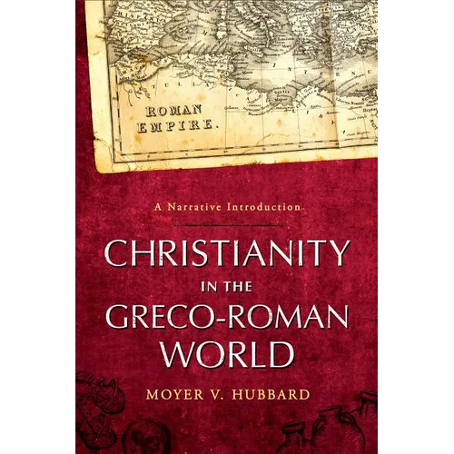Christianity in the Greco-Roman World: A Narrative Introduction