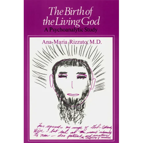 Birth of the Living God: A Psychoanalytic Study