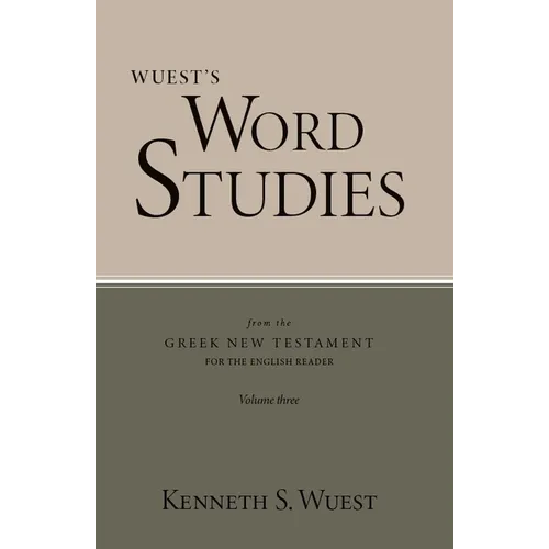 Word Studies in the Greek New Testament, volume 3