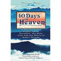 40 Days in Heaven: The True Testimony of Seneca Sodi's Visitation to Paradise, the Holy City and the Glory of God's Throne