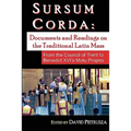 Sursum Corda: Documents And Readings On The Traditional Latin Mass