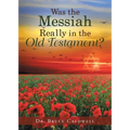 Was the Messiah Really in the Old Testament?