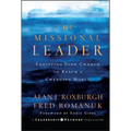 The Missional Leader: Equipping Your Church to Reach a Changing World