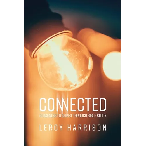 Connected: Closeness to Christ through Bible Study