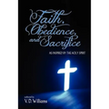 Faith, Obedience, and Sacrifice...as Inspired by the Holy Spirit