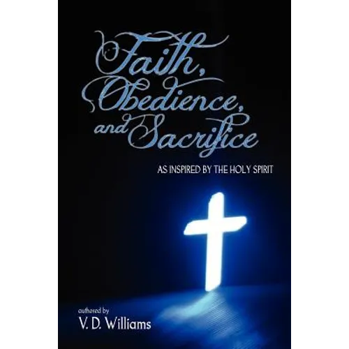 Faith, Obedience, and Sacrifice...as Inspired by the Holy Spirit