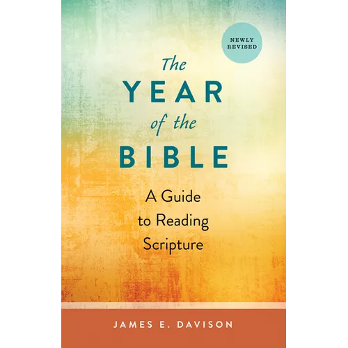The Year of the Bible: A Guide to Reading Scripture, Newly Revised