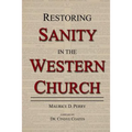 Restoring Sanity in the Western Church