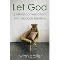 Let God: Spiritual Conversations with Francois Fenelon