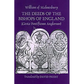 The Deeds of the Bishops of England [Gesta Pontificum Anglorum] by William of Malmesbury