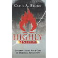 Highly Sensitive: Understanding Your Gift of Spiritual Sensitivity