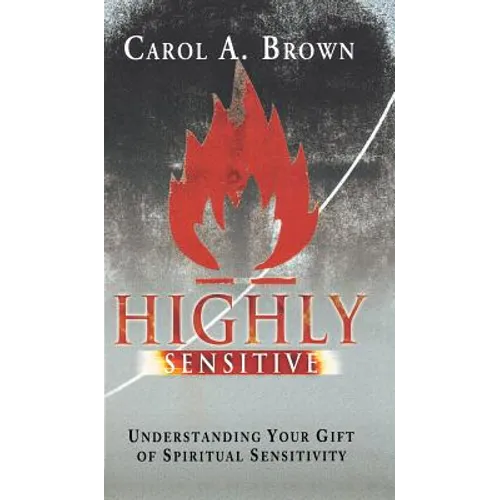 Highly Sensitive: Understanding Your Gift of Spiritual Sensitivity