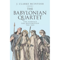 The Babylonian Quartet: The Furnace the Restoration the Den