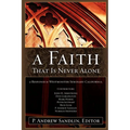 A Faith That Is Never Alone: A Response to Westminster Seminary in California